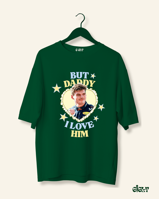 daddy i love him oversized tee
