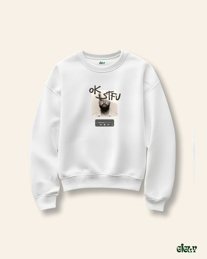 AP ok stfu white sweatshirt