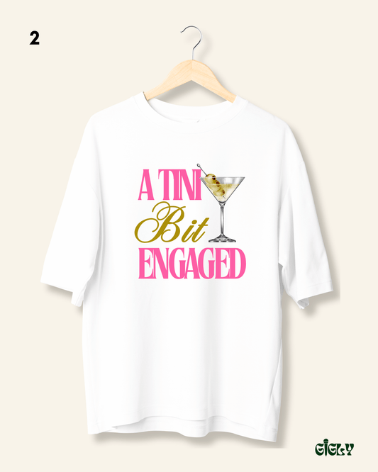 tini bit engaged oversized tee