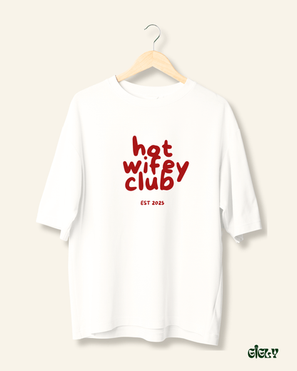 hot wifey club oversized tee