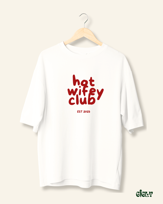 hot wifey club oversized tee
