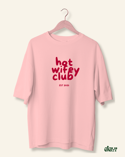 hot wifey club oversized tee