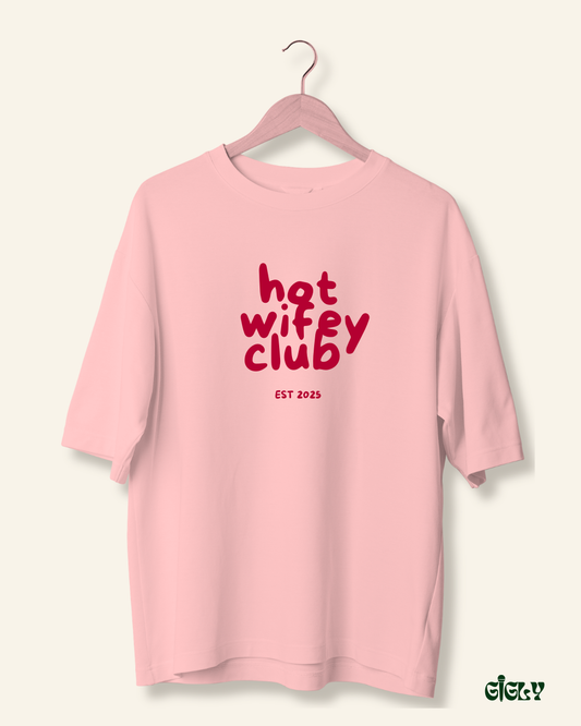 hot wifey club oversized tee