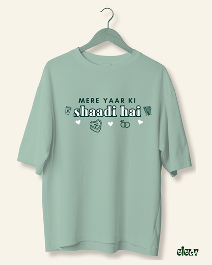 shaadi hai oversized tee